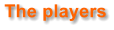 The players